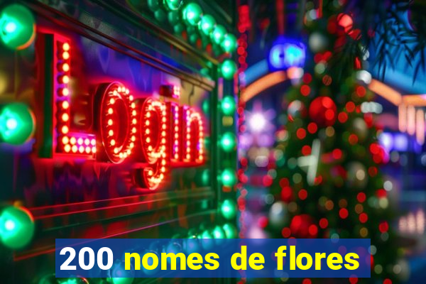 200 nomes de flores